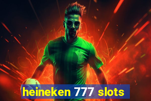 heineken 777 slots